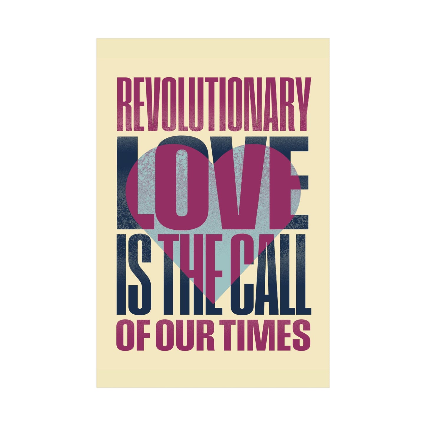 Revolutionary Love Is The Call of Our Times Poster